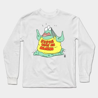 Jesus Was an Alien Long Sleeve T-Shirt